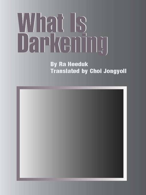 Title details for What Is Darkening by Ra Heeduk - Available